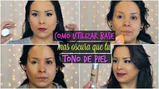como utilizar base mas oscura que tu tono de piel