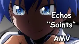 Echos - Saints (Sub Español) I AMV I Assassination Classroom