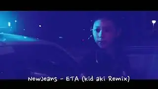 NewJeans (뉴진스) 'ETA' (kid aki Remix)
