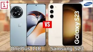 OnePlus 11R vs Samsung Galaxy S23 Comparison