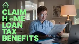 How to Claim Tax Benefits on Home Loan | Maximize Your Deductions