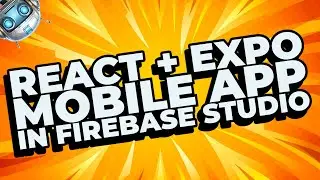 How to Create Android/iOS App from Scratch with React Native + Expo in Firebase Studio