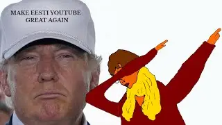 Make Eesti YouTube Great Again