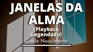Janelas da Alma - Gisele Nascimento (Playback legendado original)