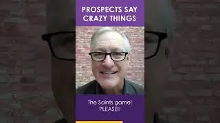Prospects say the craziest things!