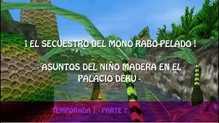 EL SECUESTRO DEL MONO RABO-PELADO / Majora's Mask parte 7 - Yisus Flow