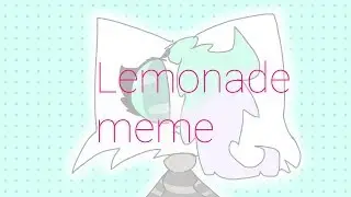Lemonade meme•gift•Flipaclip•13+