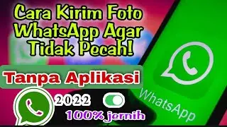 Cara Mengirim Foto Di WhatsApp Agar Tidak Pecah | Tanpa Aplikasi