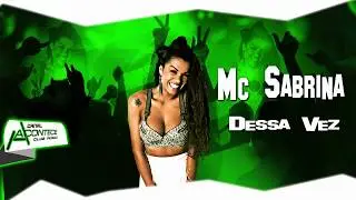 Mc Sabrina - Dessa Vez