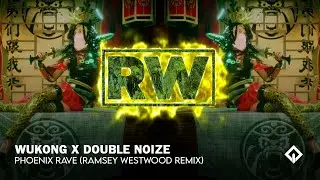WUKONG x Double Noize - Phoenix Rave (Ramsey Westwood Remix)