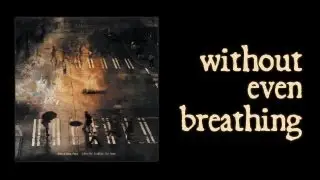 Our Ceasing Voice - Without Even Breathing (Official Stream)