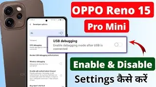 OPPO Reno 15 Pro Mini: USB Debugging & Developer Options Settings ⚡ PC Se Phone Kaise Connect Kare