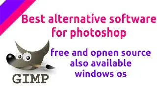 Best alternative software for photoshop ubuntu OS GIMP free and open source