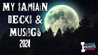 My Samhain Decks & Musings | 2024