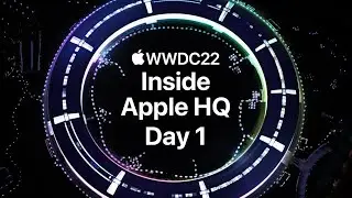 Apple WWDC22: Inside Apple HQ & Day 1 Debrief of Apple's 2022 Worldwide Developers Conference