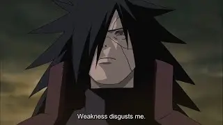 Weakness Disgusts Me - Madara Uchiha
