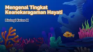 Mengenal Tingkat Keanekaragaman Hayati  I Biologi Kelas 10 - KHATULISTIWA MENGAJAR