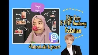 TUTORIAL EDIT FOTO K-POP ANATOMY KEKINIAN DIPISCART😍  - #4 | By Nur Rohmania