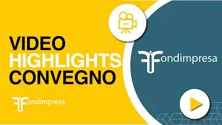 Video Highlights convegno Fondimpresa