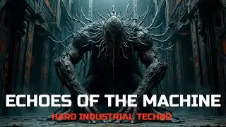 Echoes of the Machine | HARD Industrial Techno | Relentless Mechanical Beats
