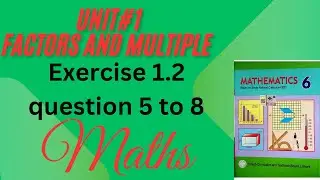 Class 6|| maths unit 1 exercise 1.2||question 5 to 8 solved