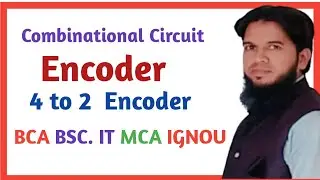 What is Encoder || 4 to 2 Encoder|| Combinational Circuit ||