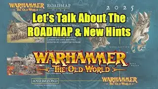 Let's Talk About The New Roadmap - Warhammer The Old World