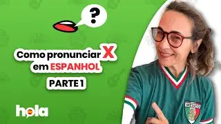 Como pronunciar X em espanhol? Parte 1: x em início de palavra