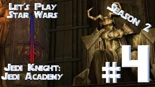 Let's Play Star Wars Jedi Knight: Jedi Academy Season 2 Ep. 4