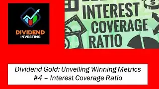 Dividend Gold: Interest Coverage Ratio