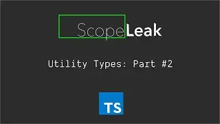 TypeScript Utility Types: Part #2
