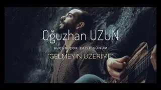 Oğuzhan UZUN - Gelmeyin Üzerime (Cover) 