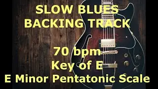 Slow Blues Backing Track - 70 bpm - Key of E (minor pentatonic)