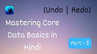 Core Data Undo | Redo Tutorial in Hindi | Mastering Core Data Insertion (Hindi Tutorial) | Core Data