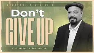 Don't Give Up! | Cyril Prabhu | Break The Cycle