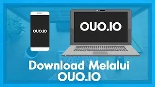 Cara Download Melalui Ouo.io di PC & Android !! - Bahasa Indonesia