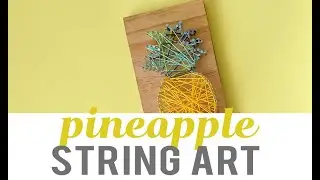 Pineapple String Art Tutorial