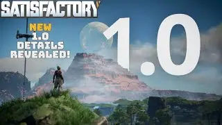 Satisfactory - New 1.0 Details Revealed!