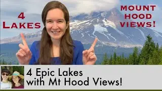 Discover 4 Oregon Lakes with Stunning Views of Mount Hood!