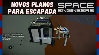 Novos Planos Para Escaparmos de Marte - Ep 7 - Space Engineers