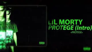 Lil morty PROTEGE Intro