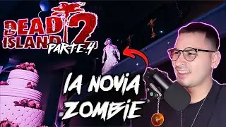 DEAD ISLAND2  GAMEPLAY en ESPAÑOL en XBOX SERIES S / PARTE 4 / LA NOVIA ZOMBIE