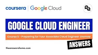 Preparing for Your Associate Cloud Engineer Journey Coursera Answers || theanswershome