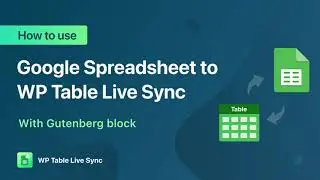 How to use Google Spreadsheet to WP Table Live Sync with Gutenberg block