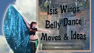 Isis Wings Belly Dance Moves & Ideas