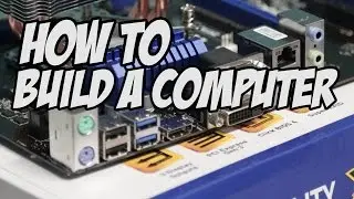 How To Build A Computer
