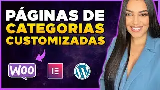 Como Personalizar Página de Categorias do WooCommerce com Elementor Pro?! [Passo a passo]