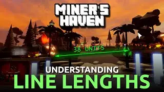 Understanding LINE LENGTHS | Miner's Haven Endgame Guide (Part 1)