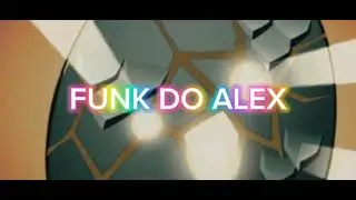 FUNK DO ALEX (FULL VERSION)
