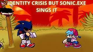 FNF Identity Crisis But Sonic.exe And (?) Sings It 🎶🎶 (Vs Impostor V4)